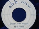 Tony Harris Chicken, Baby, Chicken & I’ll Forever Love You DJ Copy EBB 104 R&B