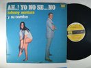JOHNNY VENTURA ah...  Yo No Se.. No y Su Combo LATIN LP SALSA GUAGUANCO MINT DG