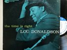 Lou Donaldson The Time is Right LP Blue Note 47W RVG Horace Parlan