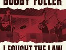 BOBBY FULLER I Fought Law 7