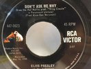 Elvis Presley - Don't Ask Me Why / Hard Headed 45 RPM - Tested EX - Beautiful F1