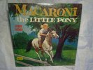 1962 MACARONI THE LITTLE PONY-Musical Playstory Frank Luther LP,61,tale spinners