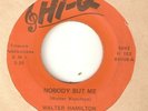 WALTER HAMILTON Nobody But Me HI Q DETROIT  NORTHERN SOUL USA 45