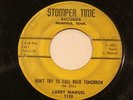 LARRY MANUEL Don't Try To Call Back/You Say I Was A Fool STOMPER TIME ROCKABILLY