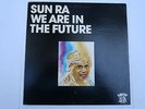 Sun Ra ?– We Are In The Future LP, US Pressing, VINYL MINT