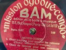 BAM ( African Congo) 109 Moyan Congo  78 rpm ( DIDLER & ROUGET) E+