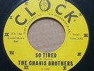 THE CHAVIS BROTHERS - SO TIRED / I LOVE YOU - RARE 7