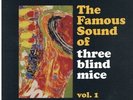 FAMOUS SOUND OF THREE BLIND MICE VOL. 1