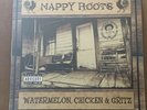 NAPPY ROOTS * WATERMELON, CHICKEN & GRITZ * 2LP W BONUS TRACKS * LIKE NEW