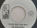 HESITATIONS - I'm Not Built That Way / Push - KAPP - US 60's NORTHERN -70's RE
