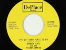Crossover Soul 45 - Bobby Sax - I've Got Some Place To Go - DePlace - NM mp3