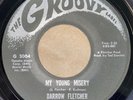 Darrow Fletcher - My Young Misery / I’ve Gotta Know Why - Groovy 45 Rare Soul
