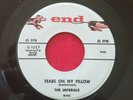 VINTAGE NM The Imperials TEARS ON MY PILLOW END RECORDS 45 RPM #1027 w/sleeve