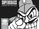 SUPERGRASS CAUGHT BY THE FUZZ 10