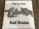BAD BRAINS Pay to Cum Super rare 7 inch record