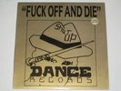 FUCK OFF AND DIE // SHUT UP AND DANCE LIMITED EDITION 2 X VINYL LP 1992 HARDCORE