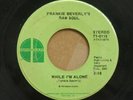 Modern Soul 7” FRANKIE BEVERLY’S RAW SOUL - WHILE I’M ALONE/TOMORROW MAY NOT BE
