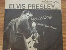 ELVIS PRESLEY Hound Dog / Dont Be Cruel 7