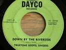 Truetone Gospel Singers -Down By The River Side- Soul Gospel R&B 45 Dayco - Hear