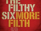 The Filthy Six-More Filth (UK IMPORT) VINYL NEW