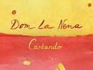 DOM LA NENA-CANTANDO (UK IMPORT) VINYL LP NEW