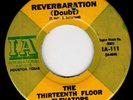13th FLOOR ELEVATORS - REVERBERATION/FIRE ENGINE - I.A. GARAGE PSYCH 45 - HEAR