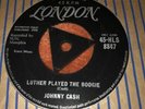 Johnny Cash Luther played the boogie  1958 Top EX Vinyl Try London 7”  UK 45rpm