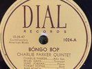 Dial 1024 Charlie Parker Quin BONGO BOP  78 rpm E+ w MILES DAVIS  BeBop