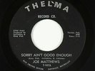 Northern Soul 45 - Joe Matthews - Sorry Ain't Good Enough - Thelma - VG+ mp3