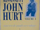MISSISSIPPI JOHN HURT: Volume 3 Sacred Secular Country Blues LP NM Vinyl