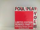 FOUL PLAY - VOL 3 - NOOKIE REMIX - '93 10
