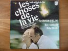 LES CHOSES DE LA VIE, Musique du film de Claude Sautet / Philips 6311.021 F 1970