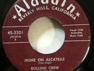 ROLLING CREW 45 Home On Alcatraz / Cryin Emma ALADDIN doowop vocal group  Cg 21
