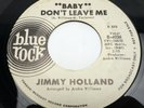 HEAR Jimmy Holland Baby Don't Leave Me BLUE ROCK B4036 WLP PROMO R&B SOUL FUNK
