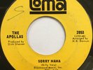 APOLLAS Sorry Mama NORTHERN SOUL 45 Loma hear