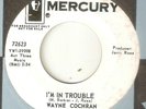 WAYNE COCHRAN Im In Trouble Miami MERCURY DJ WIGAN  CASINO NORTHERN SOUL USA 45