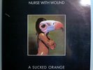 NURSE WITH WOUND (NWW) SUCKED ORANGE RARE ORIG '89 U.K. LTD EDITION LP w/INSERT