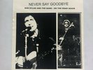 BOB DYLAN 2 LP NEVER SAY GOODBYE COPY 8/10 CLEAR WAX NOT TMOQ WHITE BEAR