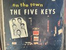 Five Keys LP On the Town SCORE orig doowop R&B M-/EX 411