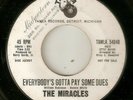 THE MIRACLES Everybodys Gotta Pay Some Dues TAMLA DJ MOTOWN NORTHERN SOUL USA 45