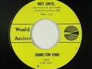 Blues R&B Rocker 45 - Hamilton King - Not Until - World Artists - mp3