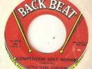 LITTLE CARL CARLTON Competition Aint Nothin BACK BEAT  NORTHERN SOUL USA 45
