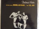 Bismillah Khan ( Shehnai ) V.G. Jog ( Violin ) Raga Todi/ Durga. MINT L.P.