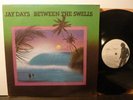 Jay Days - Between The Swells, VG+/M-, 1978