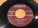 Buddy Holly - You’re So Square / Valley Of Tears  - Canada 7“ 45rpm record