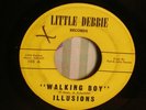 NORTHERN SOUL RARITY-THE ILLUSIONS-WALKING BOY/STORY OF MY LIFE