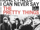 THE PRETTY THINGS 45 HONEY I NEED+PS HOLLAND RARE 1965