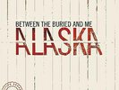 BETWEEN THE BURIED & ME-ALASKA (GATE) (RMST) (RMX) VINYL LP NEW