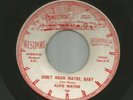 ROCKABILLY - ALVIS WAYNE -  DONT MEAN MAYBE BABY   -HEAR -1957 WESTPORT
