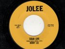 RARE TEEN-BOBBY LEE-SUGAR LOVE/JUST BEGINNING-JOLEE